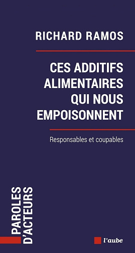 Ces additifs alimentaires qui nous empoisonnent : Responsables et coupables - Richard Ramos (2023)
