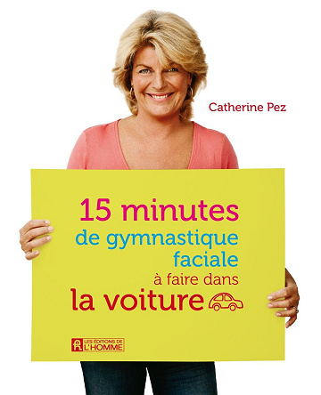 15 minutes de gymnastique faciale à faire dans la voiture - Catherine Pez