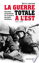 Boris Laurent - La guerre totale à l'Est 1941-1945 (2014)