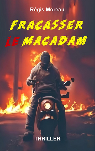 Fracasser le macadam - Régis Moreau (2024)