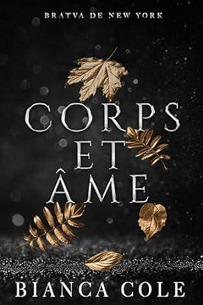 Bratva de New York, Tome 4 : Corps et Âme - Bianca Cole (2024)