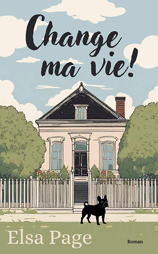 Change ma vie ! - Elsa Page (2024)