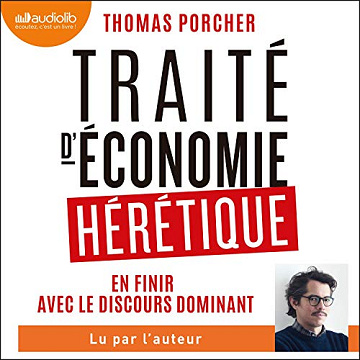 Thomas Porcher - Traité d'économie hérétique [2020]
