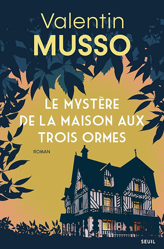 Le mystère de la maison aux trois ormes - Valentin Musso (2024)