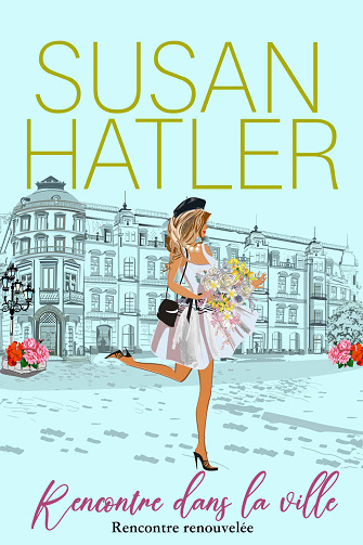 Rencontre renouvelée Romance de la seconde chance, Tome 8 : Rencontre dans la ville - Susan Hatler (2024)