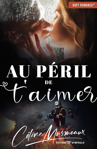 Au péril de t'aimer - Céline Musmeaux (2024)