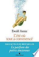 Ewald Arenz - L'Ete où tout a commencé (2024)