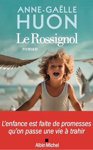 Le rossignol - Anne-Gaëlle Huon (Rentrée Littérature 2024)