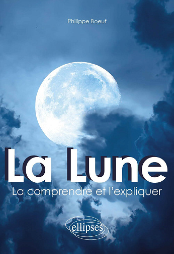 La lune : La comprendre et l'expliquer - Philippe Boeuf (2024)