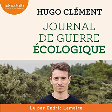 Journal de guerre écologique - Hugo Clément (2021)