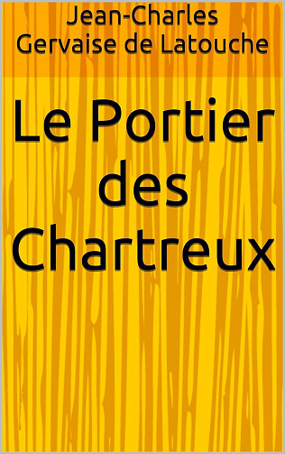 Le Portier des Chartreux -  Jean-Charles Gervaise de Latouche