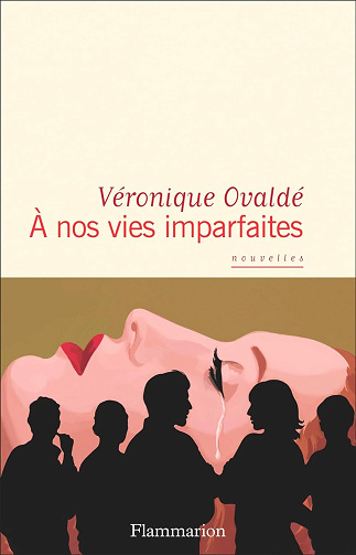 À nos vies imparfaites - Véronique Ovaldé (2024)