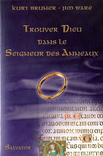 Trouver Dieu dans le Seigneur des Anneaux -  Kurt Bruner (2005)