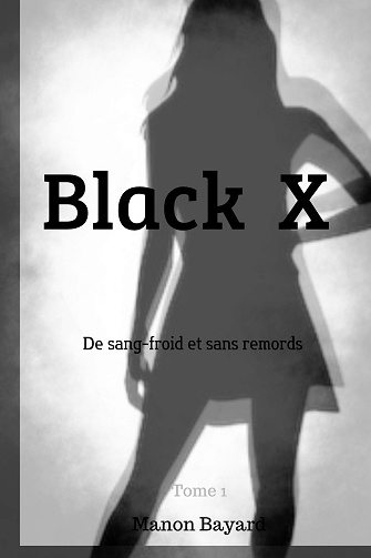Black X : De sang-froid et sans remords - Manon Bayard (2024)