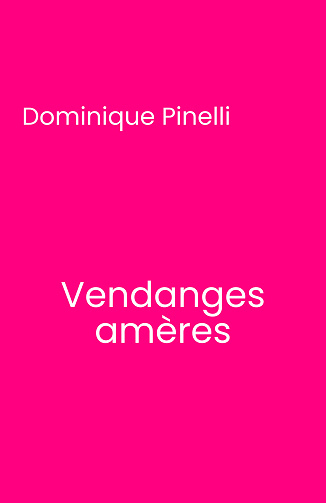 Vendanges amères - Dominique Pinelli (2024)