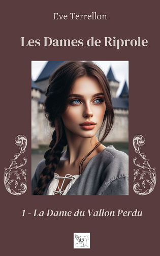 Les Dames de Riprole, Tome 1 : La Dame du Vallon Perdu - Eve Terrellon (2024)