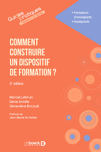 Comment construire un dispositif de formation ? - Marcel Lebrun, Denis Smidts, Geneviève Bricoult (2023)