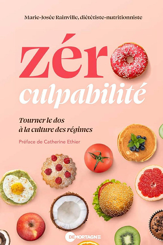 Zéro culpabilité : Tourner le dos à la culture des régimes - Marie-Josée Rainville (2024)
