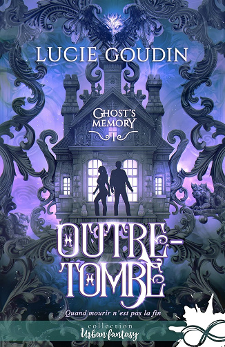 Outre-tombe: Ghost's Memory, T1 - Lucie Goudin (2024)