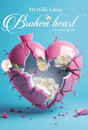 Broken Heart, Tome 1 : Nos âmes égarées - Myrtille Lalau (2024)