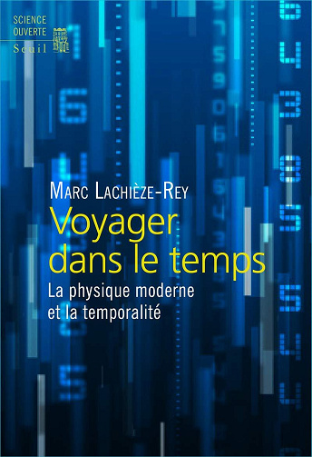 Voyager dans le temps : La physique moderne et la temporalité - Marc Lachièze-Rey