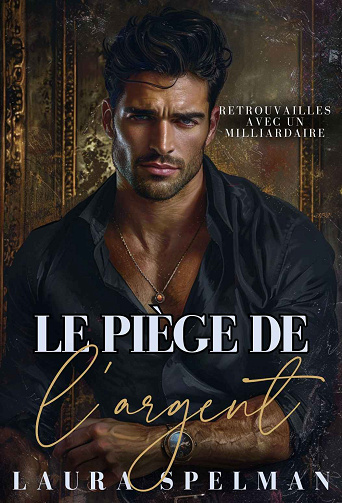 Les frères irresistibles, Tome 5 : Le piège de l'argent - Laura Spelman (2024)