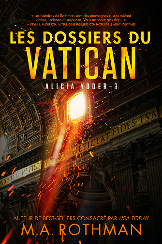 Alicia Yoder, Tome 3 : Les dossiers du Vatican - M.A. Rothman (2024)