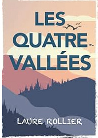 Les quatre vallées - Laure Rollier (2022)