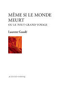 Laurent Gaudé - Même si le monde meurt -  Laurent Gaudé (2023)