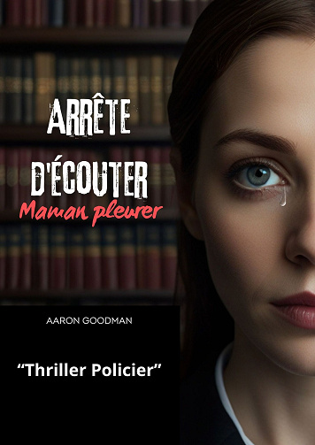 Arrête d'écouter Maman pleurer - Aaron Goodman (2024)
