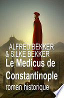 Alfred Bekker, Silke Bekker - Le Medicus de Constantinople : roman historique (2023)