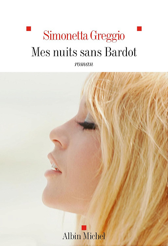 Mes nuits sans Bardot -  Simonetta Greggio (2024)