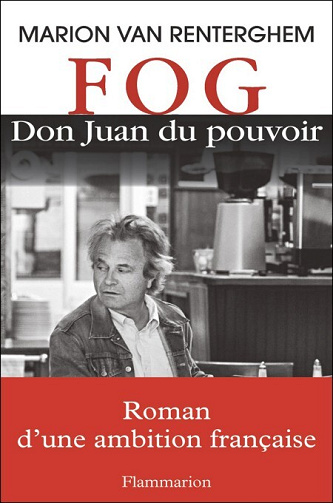 Marion Van Renterghem - FOG - Don Juan du pouvoir