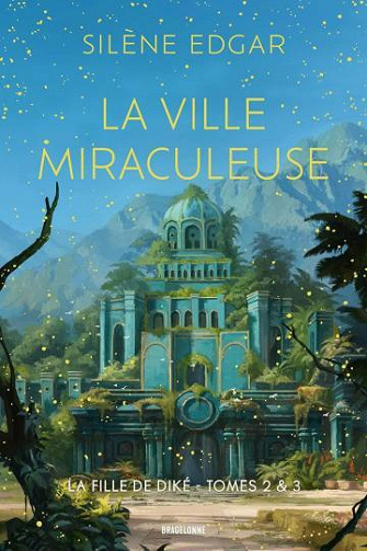 La fille de Diké : T2 & T3 : La ville miraculeuse (2024)