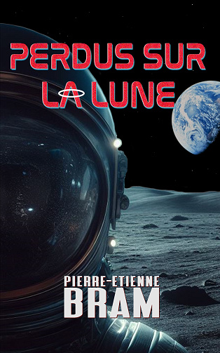Perdus sur la lune - Pierre-Etienne Bram (2024)