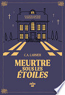 Christina LARMER - Le Club des amateurs de romans policiers 3 : Meurtre sous les étoiles
