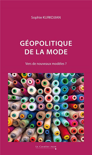 Géopolitique de la mode : Vers de nouveaux modèles ? 2 édi. - Sophie Kurkdjian (2024)