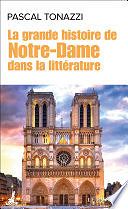 Pascal Tonazzi - La grande histoire de Notre-Dame dans la littérature (2019)