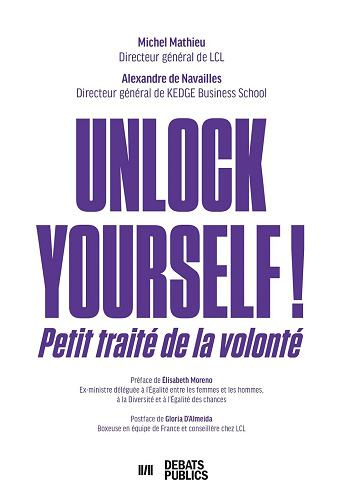 Unlock yourself ! Petit traité de la volonté - Michel Mathieu, Alexandre de Navailles (2023)