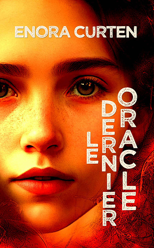Le Dernier Oracle, Tome 1 - Enora Curten