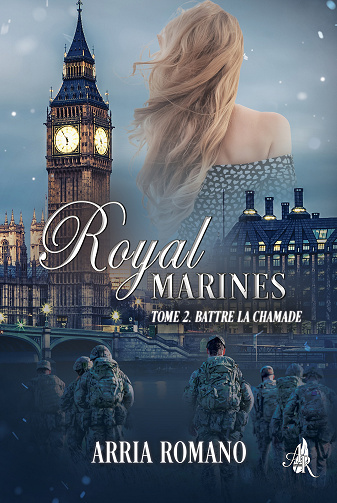 Royal marines, Tome 2 : Battre la chamade - Arria Romano (2024)
