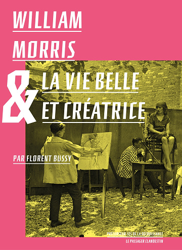 William Morris & la vie belle et créatrice - Florent Bussy (2023)