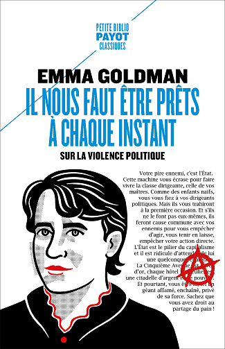 Il nous faut être prêts à chaque instant: Sur la violence politique - Emma Goldman (2023)