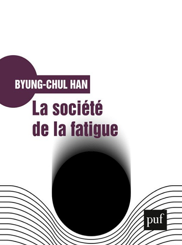 La société de la fatigue - Byung-Chul Han (2024)