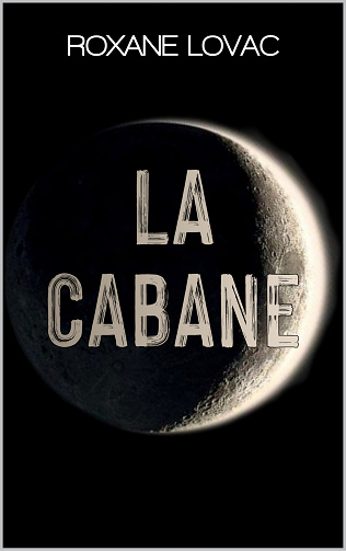 La Cabane - Roxane Lovac (2024)