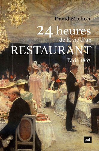 24 heures de la vie d'un restaurant : Paris 1867 - David Michon (2022)