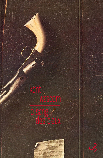 Le Sang des cieux -  Kent Wascom (2014)