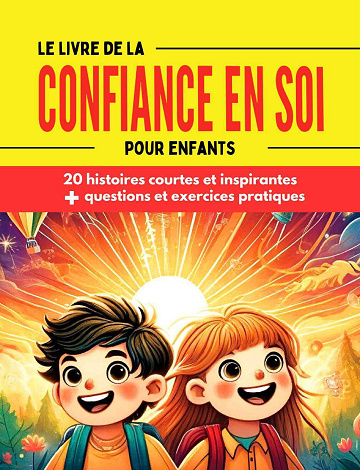 Le livre de la confiance en soi pour enfants - Collectif (2024)
