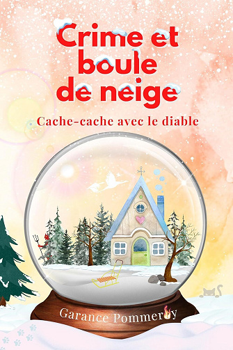 Crime et boule de neige, Tome 4 : Cache-cache avec le diable - Garance Pommeroy (2024)