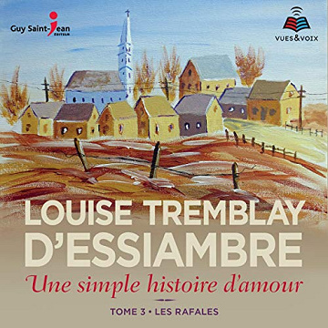 Une simple histoire d'amour tome 3. Les rafales - Louise Tremblay-D'Essiambre (2019)